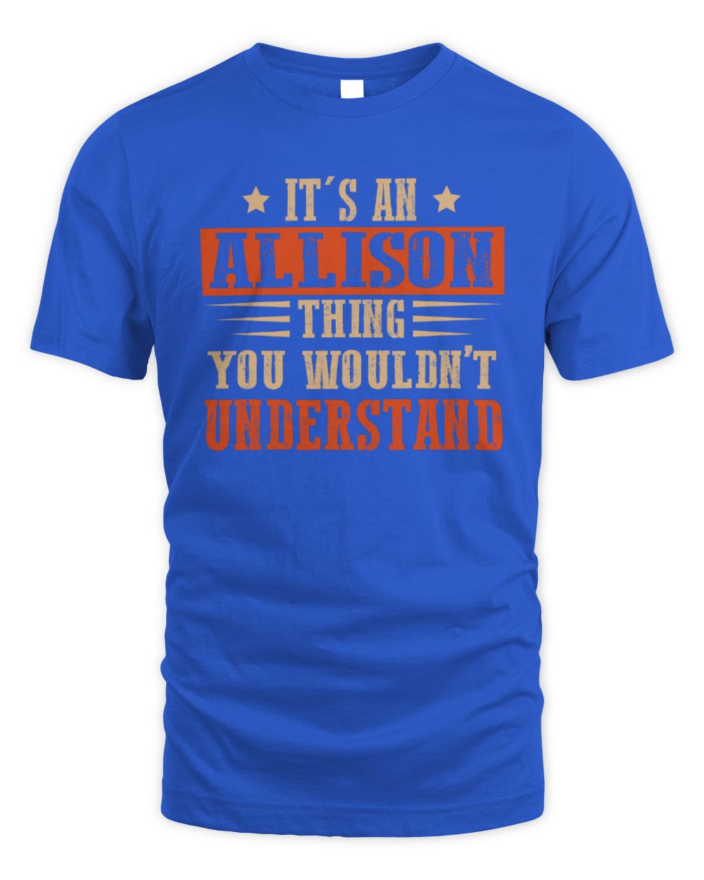 It's a Name Thing Personalized Funny Shirt ALLISON M1-51 / Unisex Standard T-Shirt / royal