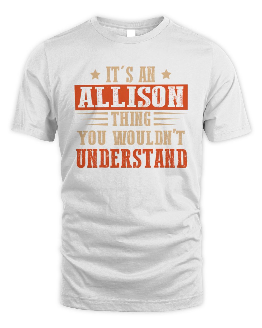 It's a Name Thing Personalized Funny Shirt ALLISON M1-51 / Unisex Standard T-Shirt / white