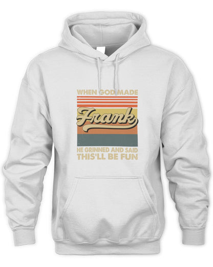 When God Made Your Name He Grinned Vintage T-Shirt FRANK M1-55 / Unisex Hoodie / white