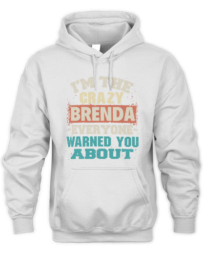 I'm the Crazy One Everyone Warned You About Retro Graphic T-Shirt BRENDA M1-70 / Unisex Hoodie / white