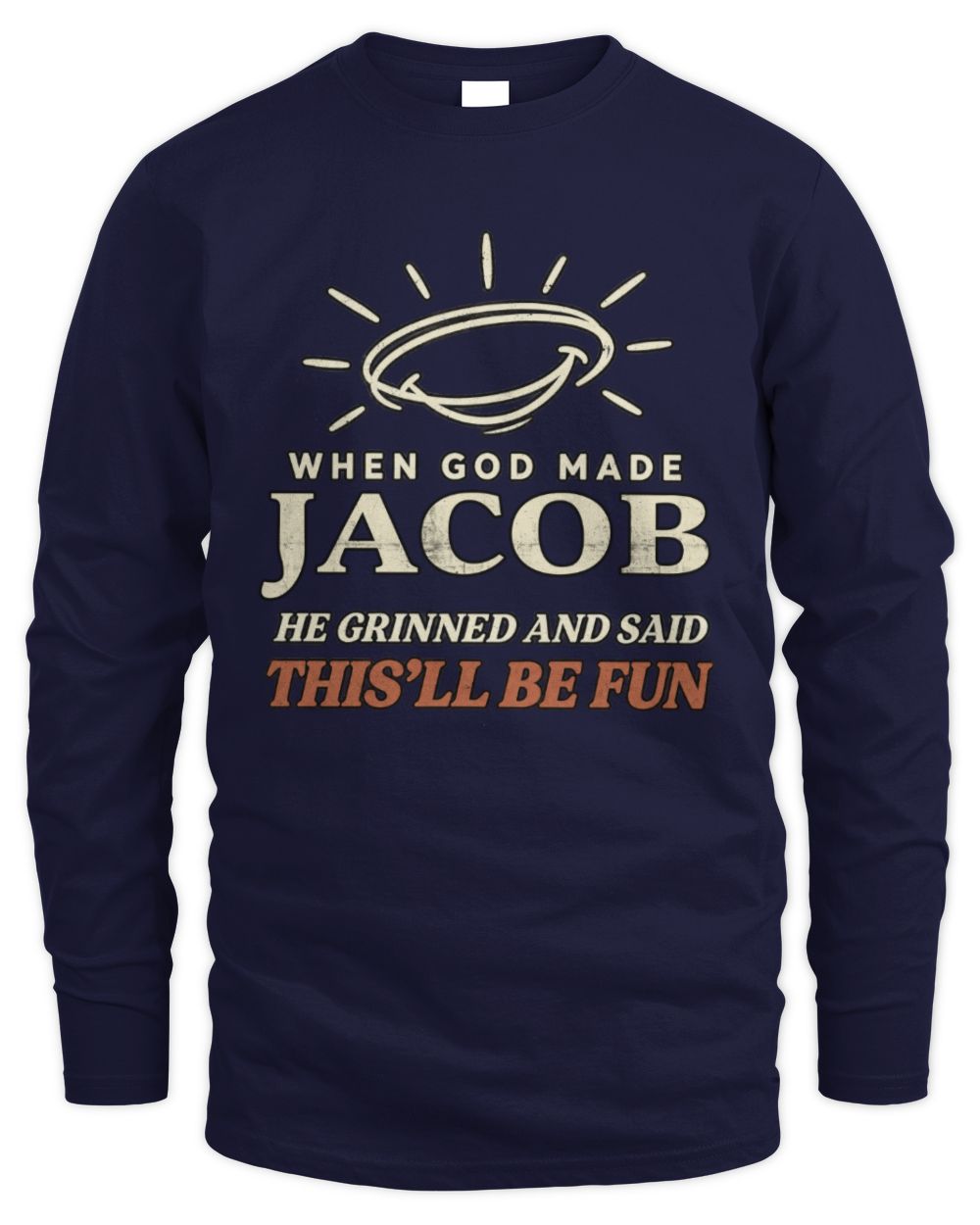 When God Made Your Name Funny Western T-Shirt T-Shirt JACOB M1-S82 / Men's Long Sleeved T-Shirt / navy