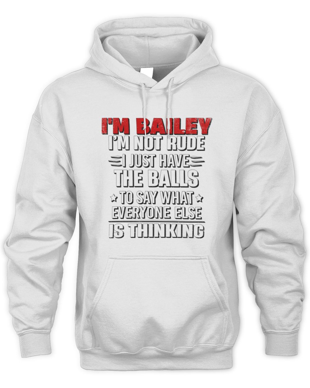 I'm Name I'm Not Rude I Just Have The Balls Funny T-Shirt BAILEY M1-46 / Unisex Hoodie / white