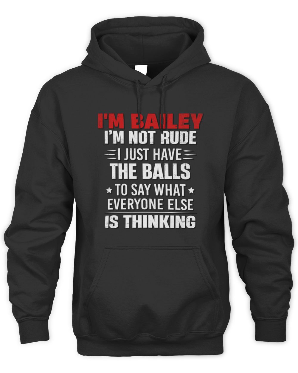 I'm Name I'm Not Rude I Just Have The Balls Funny T-Shirt BAILEY M1-46 / Unisex Hoodie / black