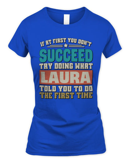 If at First You Don't Succeed Funny Vintage Shirt LAURA M1-53 / Women's Standard T-Shirt / royal