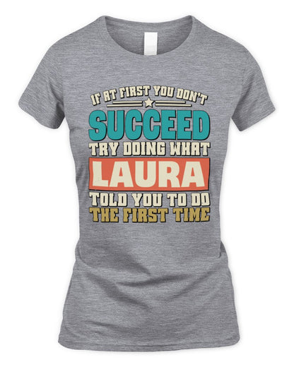 If at First You Don't Succeed Funny Vintage Shirt LAURA M1-53 / Women's Standard T-Shirt / sport grey