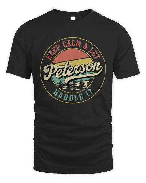 Keep Calm Let Your Name Handle It Retro T-Shirt PETERSON M1-54 / Unisex Standard T-Shirt / black