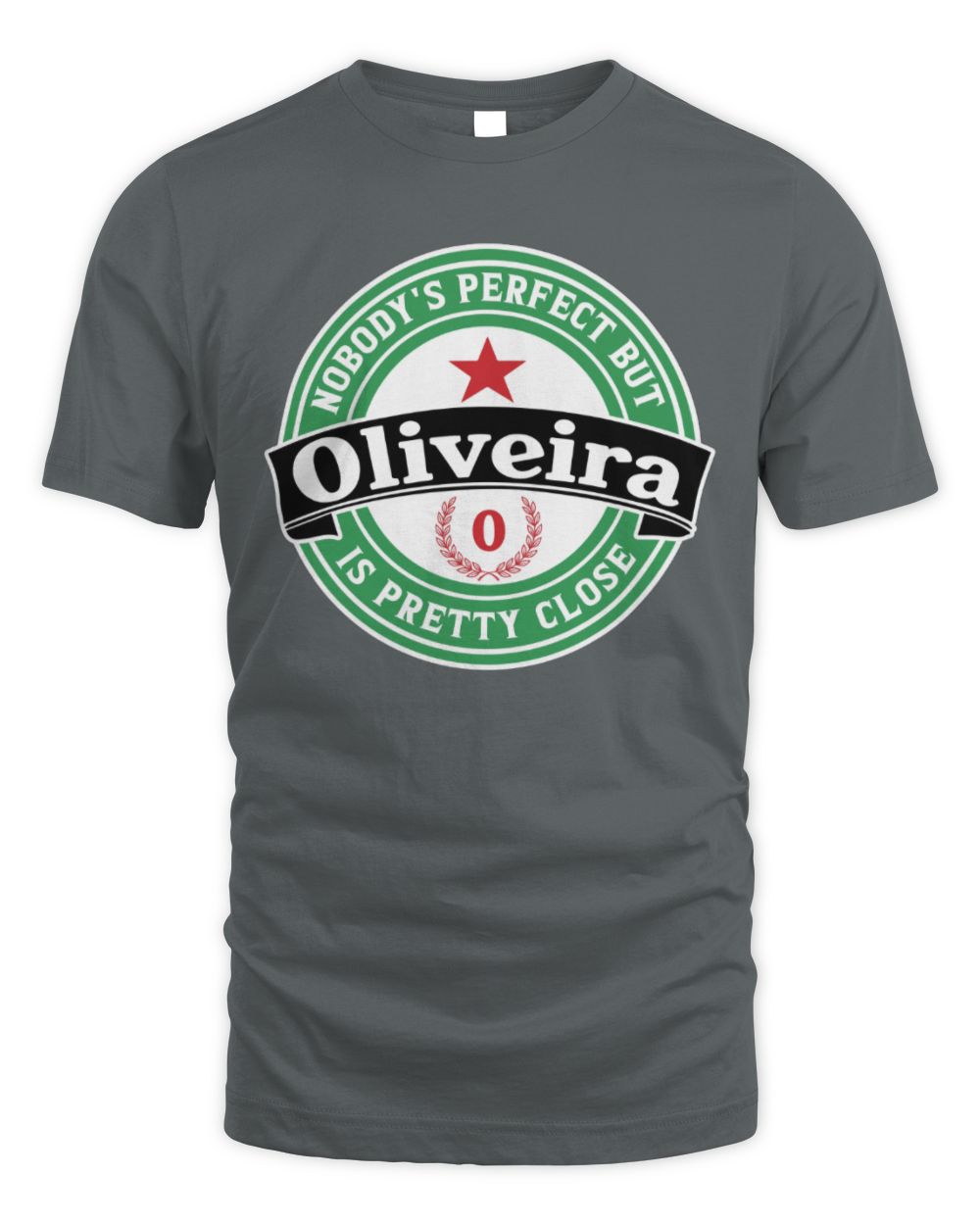 Nobody's Perfect But Your Name Is Pretty Close Heineken Beer T-Shirt OLIVEIRA M1-S85 / Unisex Standard T-Shirt / charcoal