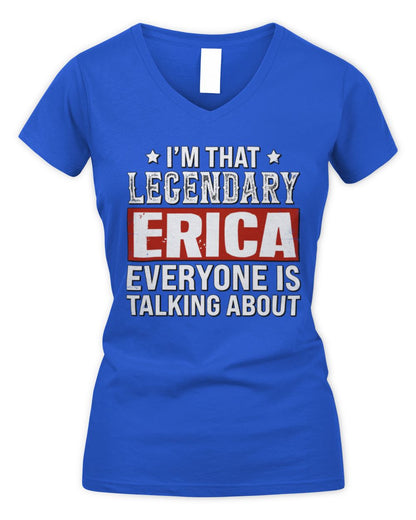 I'm That Legendary Name Everyone Is Talking About Funny Graphic T-Shirt ERICA M1-73 / Women's V-Neck T-Shirt / royal