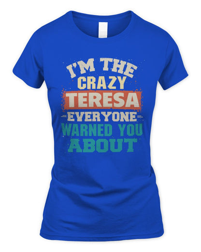 I'm the Crazy One Everyone Warned You About Retro Graphic T-Shirt TERESA M1-70 / Women's Standard T-Shirt / royal
