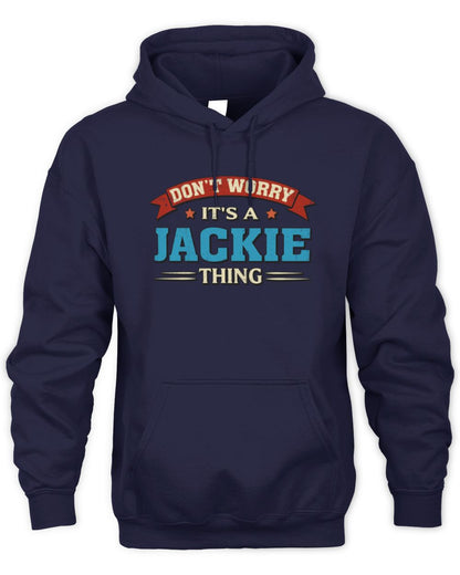 Don't Worry It's a Your Name Thing Funny Retro T-Shirt JACKIE M1-57 / Unisex Hoodie / navy