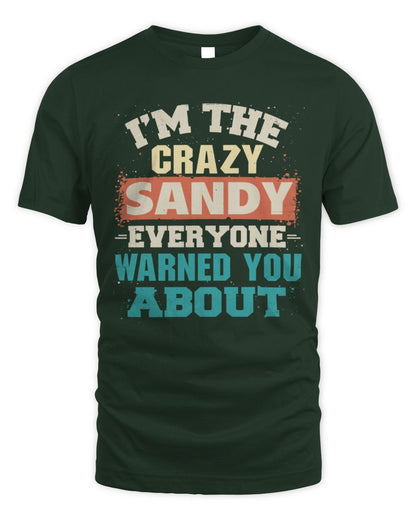 I'm the Crazy One Everyone Warned You About Retro Graphic T-Shirt SANDY M1-70 / Unisex Standard T-Shirt / forest green