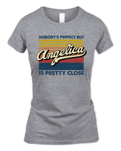 Nobody's Perfect But Your Name Is Pretty Close Retro Shirt ANGELICA M1-65 / Women's Standard T-Shirt / sport grey