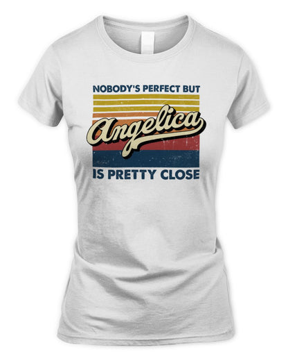 Nobody's Perfect But Your Name Is Pretty Close Retro Shirt ANGELICA M1-65 / Women's Standard T-Shirt / white