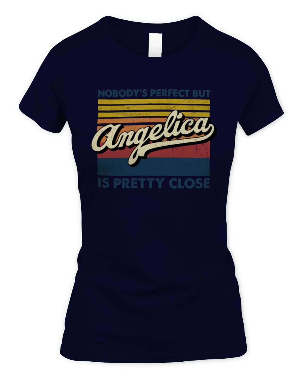 Nobody's Perfect But Your Name Is Pretty Close Retro Shirt ANGELICA M1-65 / Women's Standard T-Shirt / navy