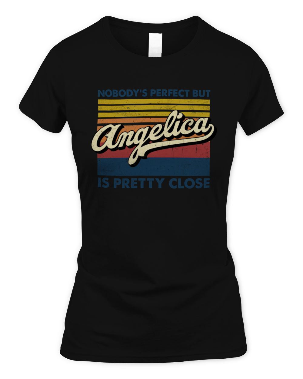 Nobody's Perfect But Your Name Is Pretty Close Retro Shirt ANGELICA M1-65 / Women's Standard T-Shirt / black