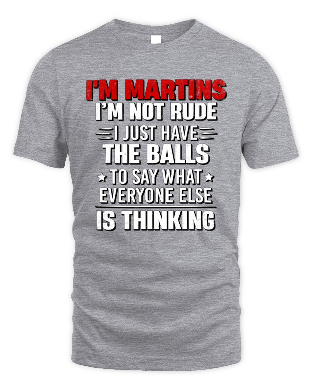 I'm Name I'm Not Rude I Just Have The Balls Funny T-Shirt MARTINS M1-46 / Unisex Standard T-Shirt / sport grey