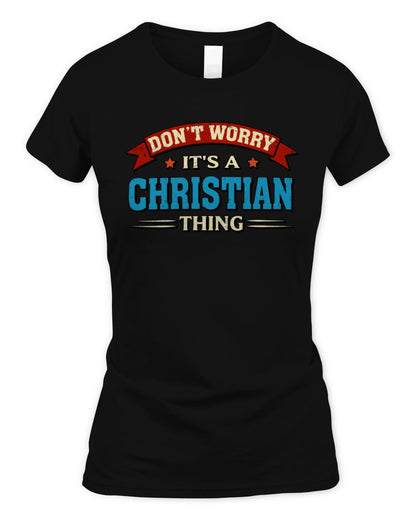 Don't Worry It's a Your Name Thing Funny Retro T-Shirt CHRISTIAN M1-57 / Women's Standard T-Shirt / black