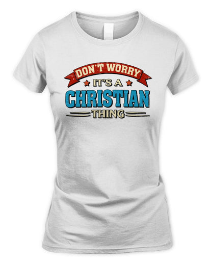 Don't Worry It's a Your Name Thing Funny Retro T-Shirt CHRISTIAN M1-57 / Women's Standard T-Shirt / white