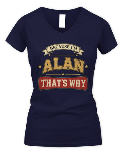 Because I'm Name That's Why Americana T-Shirt ALAN M1-S88 / Women's V-Neck T-Shirt / navy