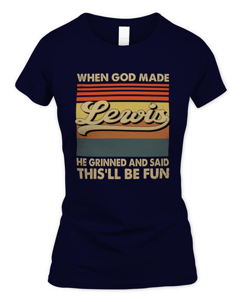 When God Made Your Name He Grinned Vintage T-Shirt LEWIS M1-55 / Women's Standard T-Shirt / navy