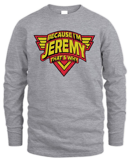 Because I'm Name That's Why Red and Yellow Logo Graphic T-Shirt JEREMY M1-75 / Men's Long Sleeved T-Shirt / sport grey