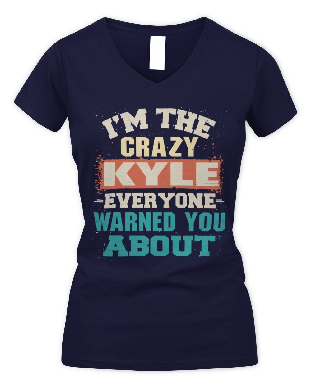 I'm the Crazy One Everyone Warned You About Retro Graphic T-Shirt KYLE M1-70 / Women's V-Neck T-Shirt / navy