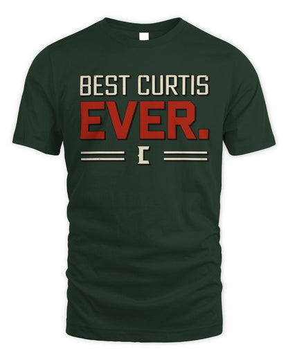 Best Your Name Ever Cool Shirt CURTIS M1-58 / Unisex Standard T-Shirt / forest green