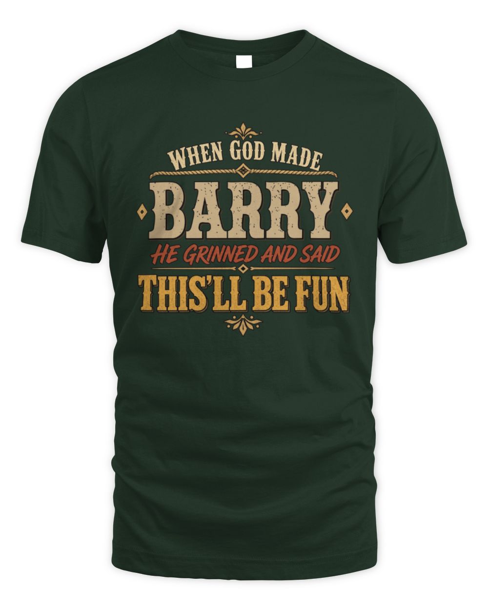 When God Made Your Name Funny Western T-Shirt BARRY M1-81 / Unisex Standard T-Shirt / forest green