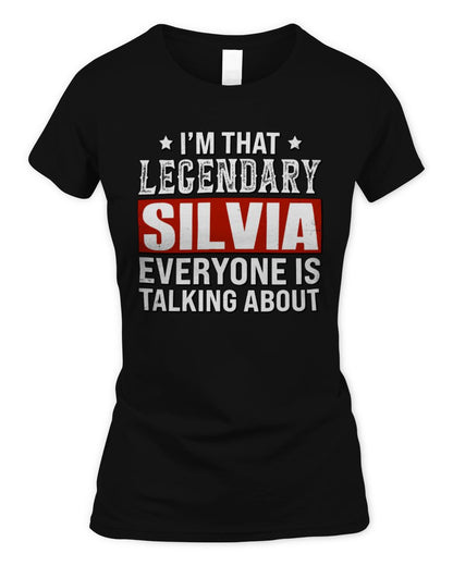I'm That Legendary Name Everyone Is Talking About Funny Graphic T-Shirt SILVIA M1-73 / Women's Standard T-Shirt / black