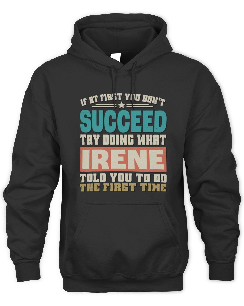 If at First You Don't Succeed Funny Vintage Shirt IRENE M1-53 / Unisex Hoodie / black