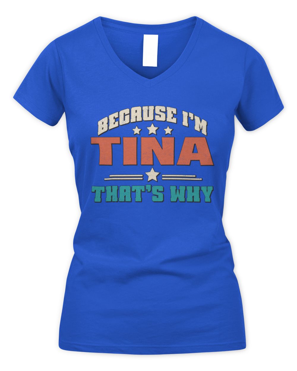 Because I'm Name That's Why Personalized Retro Shirt TINA-49 / Women's V-Neck T-Shirt / royal