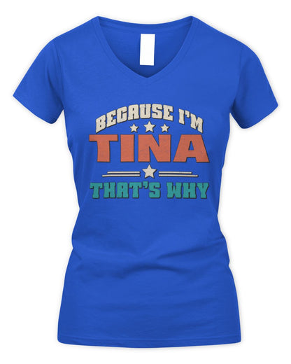 Because I'm Name That's Why Personalized Retro Shirt TINA-49 / Women's V-Neck T-Shirt / royal