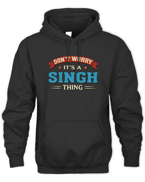 Don't Worry It's a Your Name Thing Funny Retro T-Shirt SINGH M1-57 / Unisex Hoodie / black