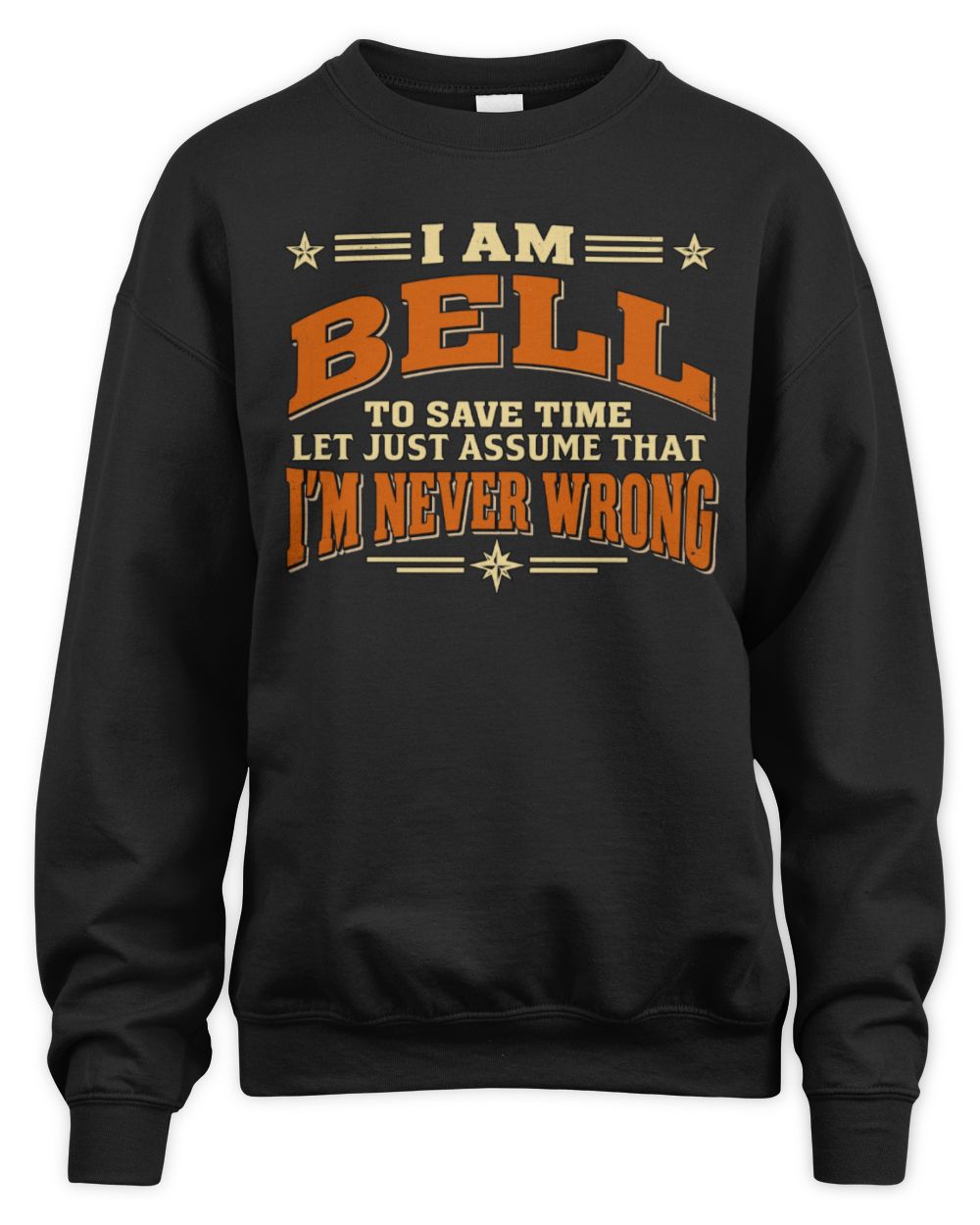 I'm Name Let's Just Assume I'm Never Wrong Retro Shirt BELL M1-64 / Unisex Sweatshirt / black
