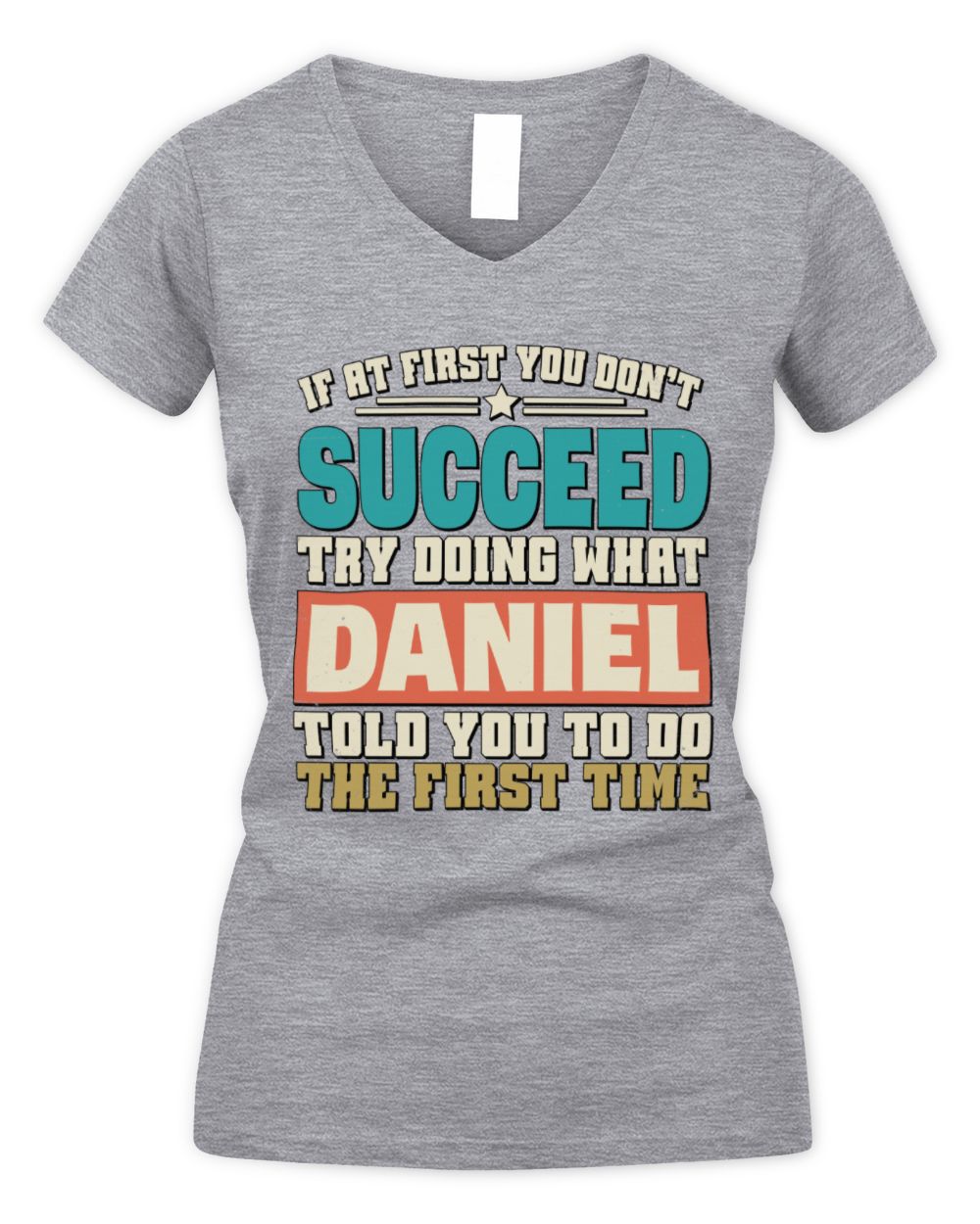 If at First You Don't Succeed Funny Vintage Shirt DANIEL M1-53 / Women's V-Neck T-Shirt / sport grey