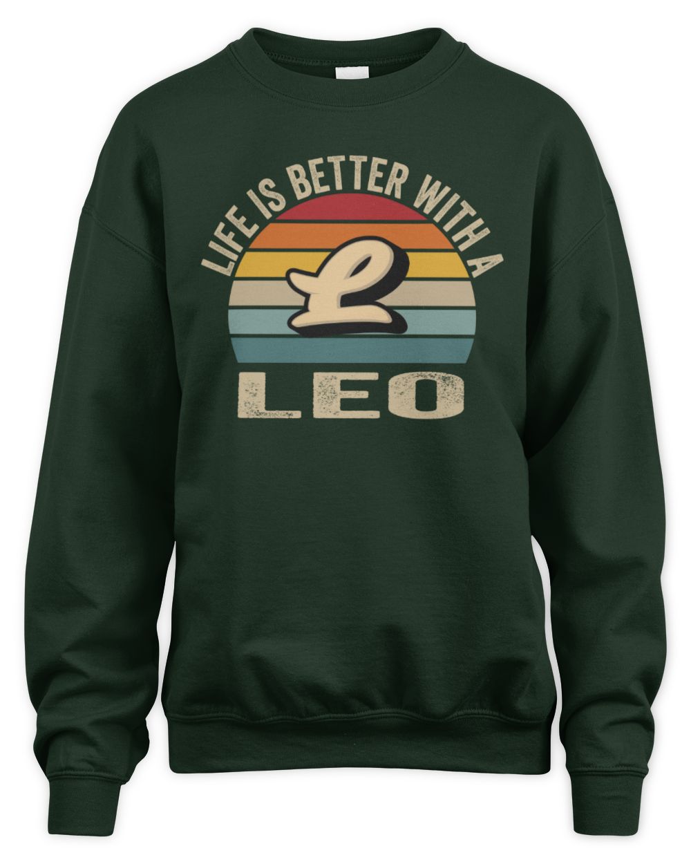 Life Is Better with Name Vintage Sun Shirt LEO M1-50 / Unisex Sweatshirt / forest green
