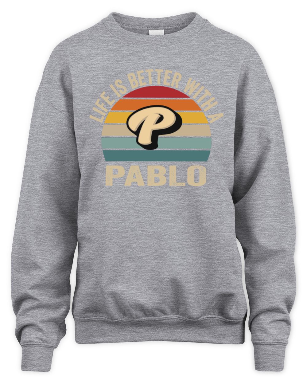 Life Is Better with Name Vintage Sun Shirt PABLO M1-50 / Unisex Sweatshirt / sport grey