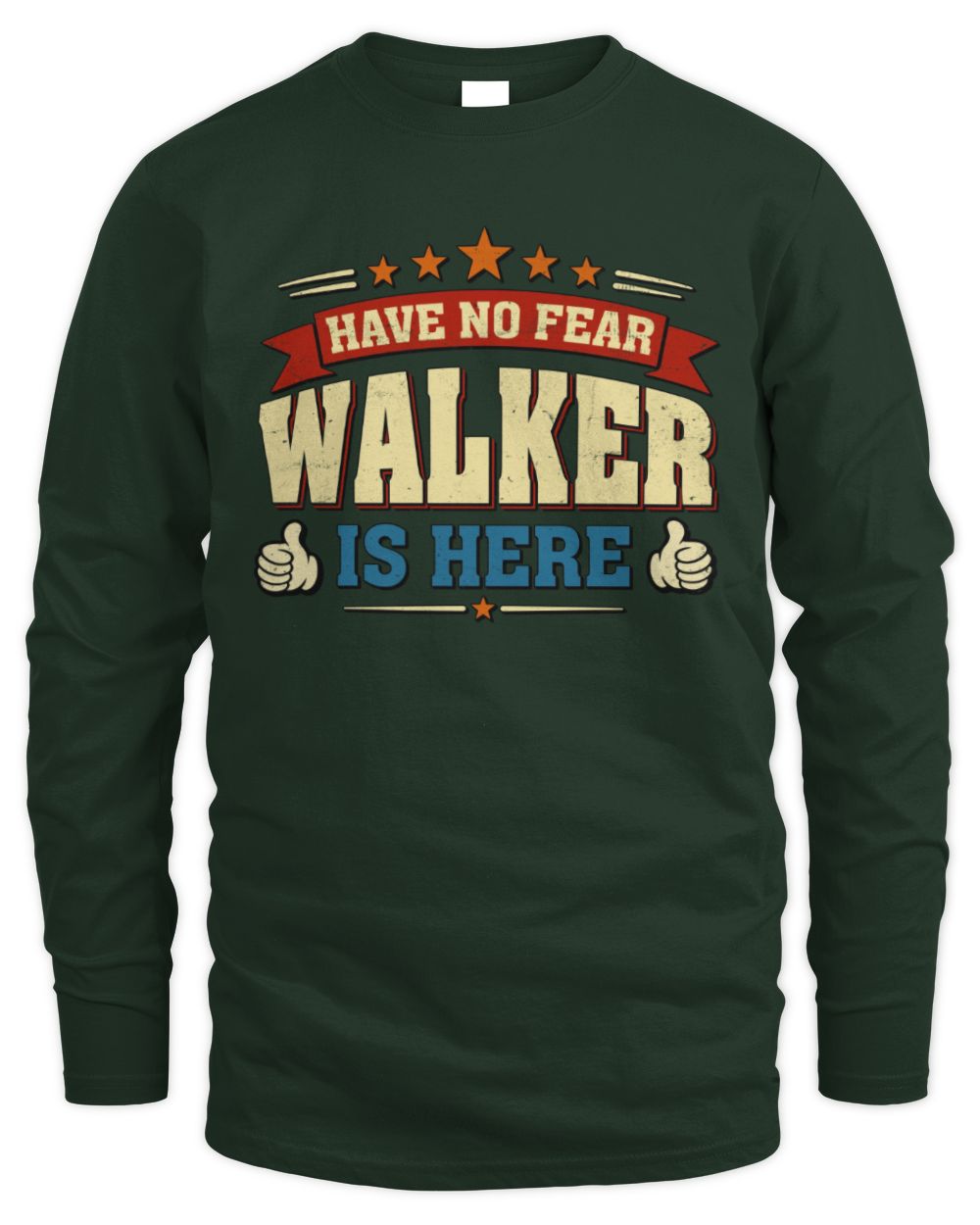 Have No Fear Your Name Is Here Cool Graphic T-Shirt WALKER M1-71 / Men's Long Sleeved T-Shirt / forest green