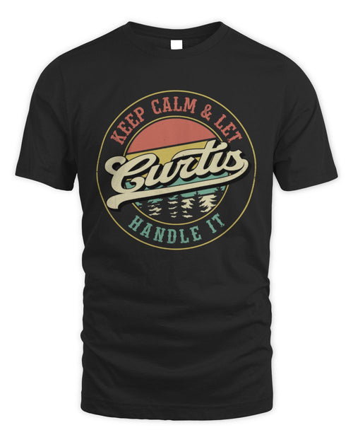 Keep Calm Let Your Name Handle It Retro T-Shirt CURTIS M1-54 / Unisex Standard T-Shirt / black