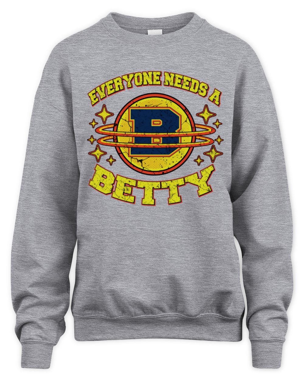 Everyone Needs a Your Name Shirt BETTY M1-76 / Unisex Sweatshirt / sport grey