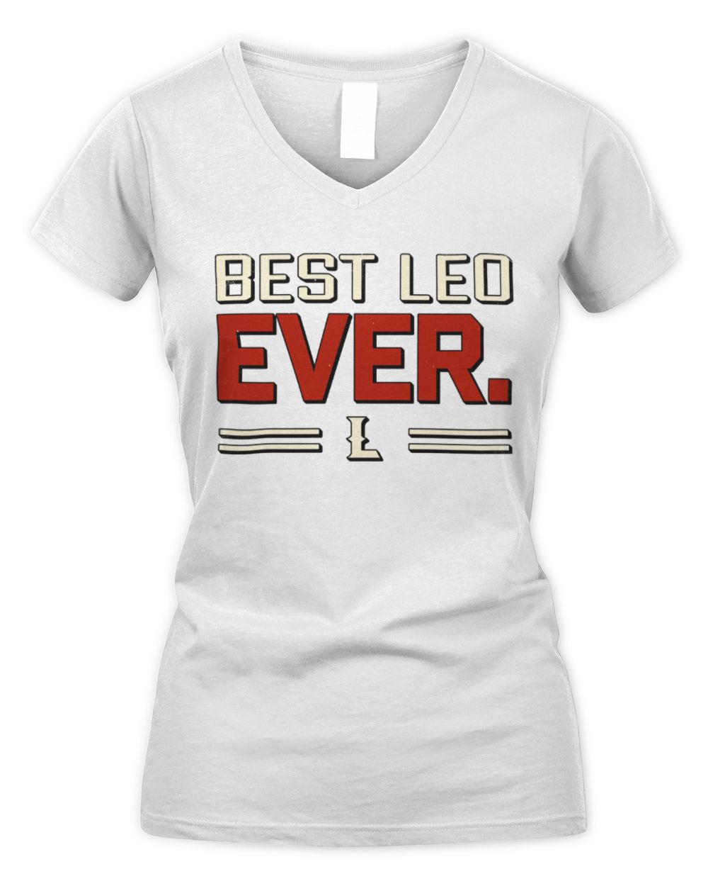Best Your Name Ever Cool Shirt LEO M1-58 / Women's V-Neck T-Shirt / white