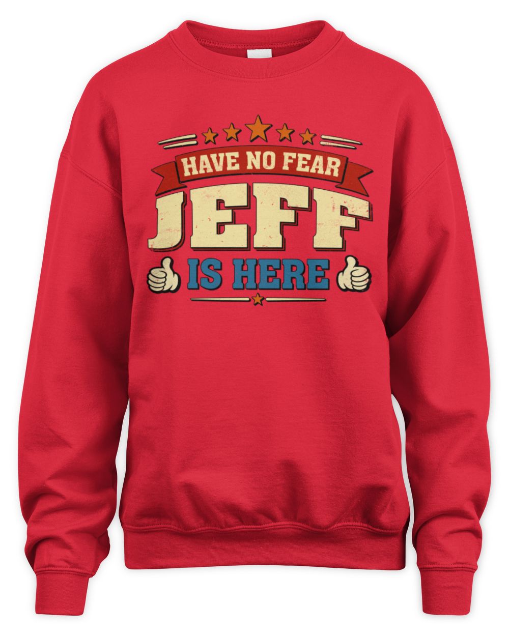 Have No Fear Your Name Is Here Cool Graphic T-Shirt JEFF M1-71 / Unisex Sweatshirt / red