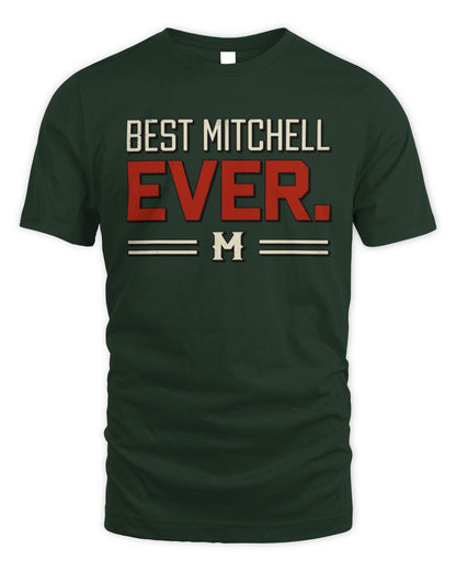 Best Your Name Ever Cool Shirt MITCHELL M1-58 / Unisex Standard T-Shirt / forest green