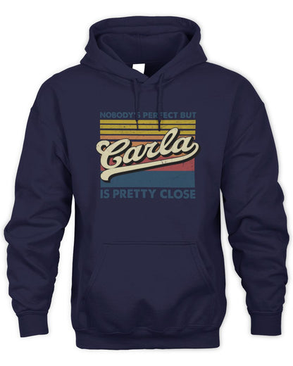 Nobody's Perfect But Your Name Is Pretty Close Retro Shirt CARLA M1-65 / Unisex Hoodie / navy