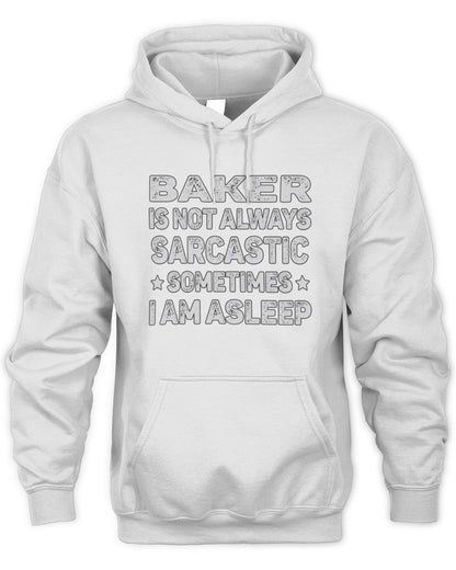 Your Name Is Not Always Sarcastic Funny T-Shirt BAKER M1-62 / Unisex Hoodie / white