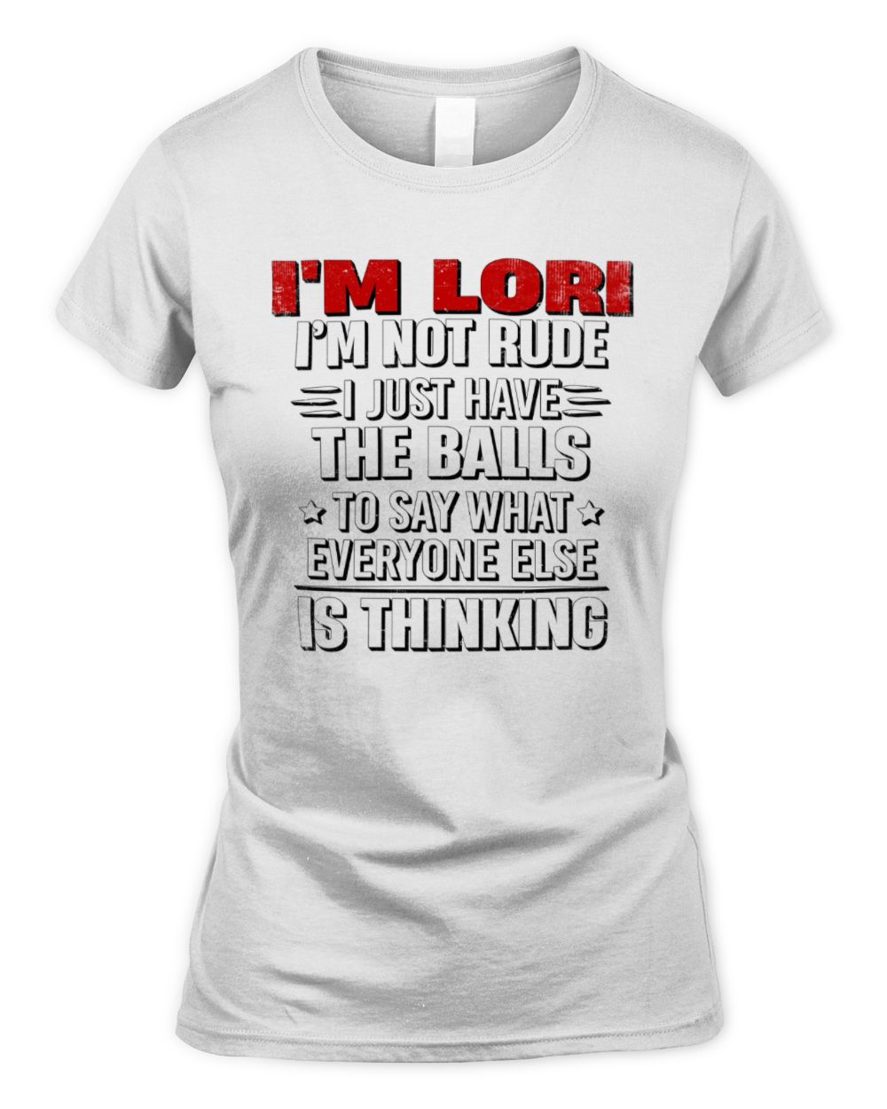 I'm Name I'm Not Rude I Just Have The Balls Funny T-Shirt LORI M1-46 / Women's Standard T-Shirt / white