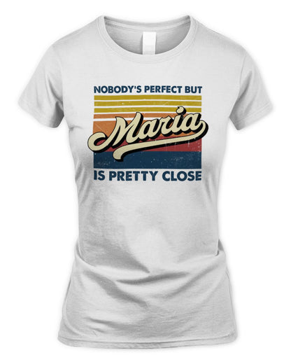 Nobody's Perfect But Your Name Is Pretty Close Retro Shirt MARIA M1-65 / Women's Standard T-Shirt / white