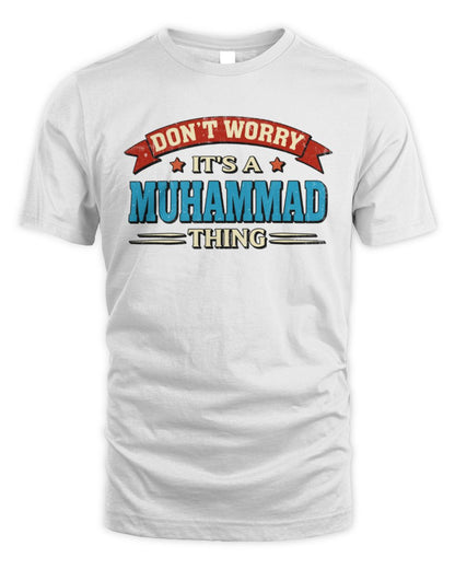 Don't Worry It's a Your Name Thing Funny Retro T-Shirt MUHAMMAD M1-57 / Unisex Standard T-Shirt / white