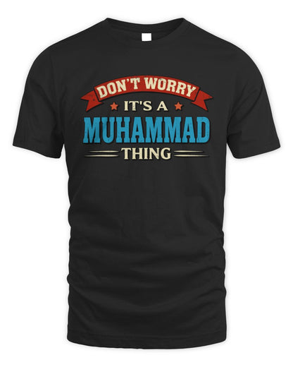Don't Worry It's a Your Name Thing Funny Retro T-Shirt MUHAMMAD M1-57 / Unisex Standard T-Shirt / black