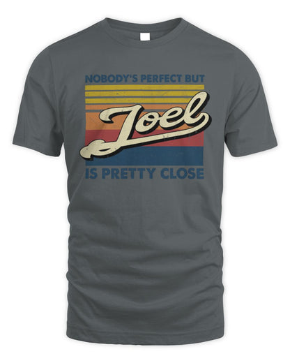 Nobody's Perfect But Your Name Is Pretty Close Retro Shirt JOEL M1-65 / Unisex Standard T-Shirt / charcoal